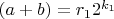 $(a+b)=r_12^{k_1}$