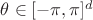$\theta \in [-\pi,\pi]^d$