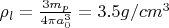 $\rho_l=\frac{3m_p}{4\pi a_0^3}=3.5g/cm^3$