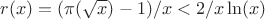 $r(x)=(\pi(\sqrt{x})-1)/x<2/x\ln(x)$