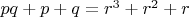 $pq+p+q=r^3+r^2+r$