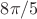 $8 \pi/5$