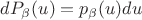 $dP_\beta(u) = p_\beta(u)du$