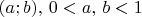 $(a; b), \, 0<a,\, b<1$