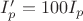 $I'_p=100I_p$