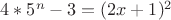 $4*5^n-3=(2x+1)^2$
