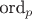 $\text{ord}_p$