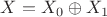 $X=X_0\oplus X_1$