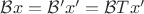 $\mathcal B x = \mathcal B' x' = \mathcal B T x'$