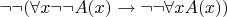 $\neg\neg (\forall x \neg\neg A(x) \to \neg\neg \forall x A(x))$