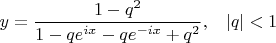 $y=\dfrac{1-q^2}{1-qe^{ix}-qe^{-ix} +q^2},\;\;\;|q|<1$