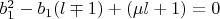 $b_1^2-b_1(l\mp 1)+( \mu l+1)=0$