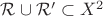 $\mathcal{R}\cup \mathcal{R'}\subset X^2$