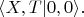 $\langle X,T|0,0\rangle.$
