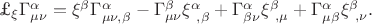 \pounds_{\xi}\Gamma^{\alpha}_{\mu\nu}=\xi^{\beta}\Gamma^{\alpha}_{\mu\nu ,\beta}-\Gamma^{\beta}_{\mu\nu}\xi^{\alpha}_{\ ,\beta}+\Gamma^{\alpha}_{\beta\nu}\xi^{\beta}_{\ ,\mu}+\Gamma^{\alpha}_{\mu\beta}\xi^{\beta}_{\ ,\nu}.