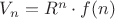 $V_n=R^n\cdot f(n)$