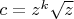$c=z^k\sqrt{z}$