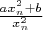 $\frac{a x_n ^2 + b}{x_n^2}$
