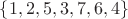 $\{1,2,5,3,7,6,4\}$
