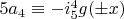$5 a_4 \equiv -i_5^4 g (\pm x)$