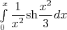 $\int\limits_0^x \dfrac{1}{x^2}\mathrm{sh}\dfrac{x^2}{3}dx$