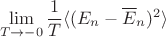 $$\lim_{T\to -0}\frac{1}{T}\langle(E_{n}-\overline{E}_{n})^2\rangle$$