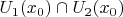 $U_1(x_0)\cap{U_2(x_0)}$