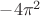 $-4\pi^2$