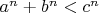 $a^n+b^n<c^n$