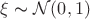 $\xi \thicksim \mathcal{N}(0,1)$