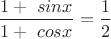 $\dfrac{1+\ sinx}{1+\ cosx}=\dfrac{1}{2}$