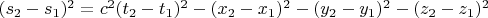 $(s_2-s_1)^2 = c^2(t_2-t_1)^2-(x_2-x_1)^2-(y_2-y_1)^2-(z_2-z_1)^2$