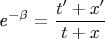 \textit{e}^{-\beta} = $\dfrac{t' + x'}{t + x}$