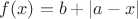 $f(x)=b+|a-x|$