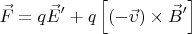 $$
\vec F = q\vec E' + q\left[ {(-\vec \upsilon)  \times \vec B'} \right]
$$