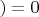 $)=0$
