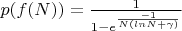 $p(f(N))=\frac 1 {1-e^{\frac {-1} {N(lnN+\gamma)}}}$