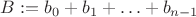 $B:=b_0+b_1+\ldots+b_{n-1}$