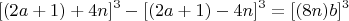 $$[(2a+1)+4n]^3 - [(2a+1)-4n]^3=[(8n)b]^3 $$