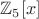 $\mathbb Z_5[x]$