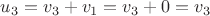 $u_3=v_3+v_1=v_3+0=v_3$