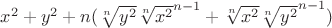$x^2+y^2+n(\sqrt[n]{y^2}\sqrt[n]{x^2}^{n-1}+\sqrt[n]{x^2}\sqrt[n]{y^2}^{n-1})$
