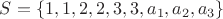 $S = \left\{1, 1, 2, 2, 3,3, a_1, a_2, a_3 \right\}$