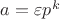 $a= \varepsilon p^{k}$
