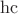 $\operatorname{hc}$