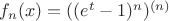 $f_n(x)=((e^t-1)^n)^{(n)}$