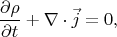$$\dfrac{\partial \rho}{\partial t}+\nabla\cdot\vec{j}=0,$$