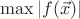 $\max|f(\vec{x})|$