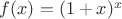 $f(x)=(1+x)^{x}$