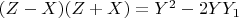 $(Z-X)(Z+X) = Y^2 -2YY_1$